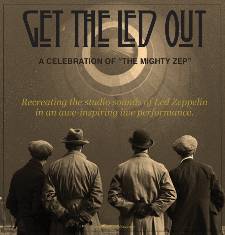 Get the Led Out  Steven Tanger Center for the Performing Arts